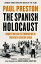 The Spanish Holocaust: Inquisition and Extermination in Twentieth-Century Spain