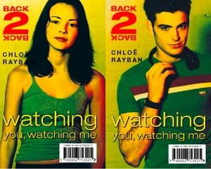 Watching You, Watching Me (Back-2-Back, Book 2)【電子書籍】[ Chloe Rayban ]