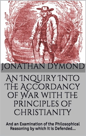 An Inquiry into the Accordancy of War with the Principles of Christianity