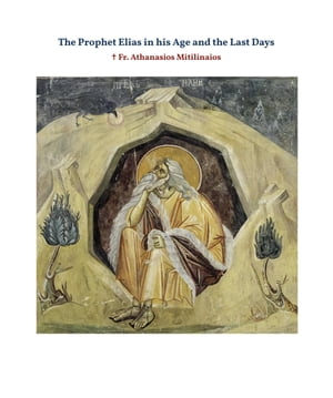 The Prophet Elijah in his Age and the Last Days