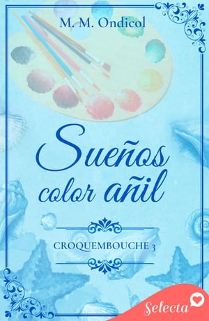 Sueños color añil (Serie Croquembouche 3)