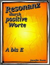 Resonanz durch positive Worte A bis E【電子