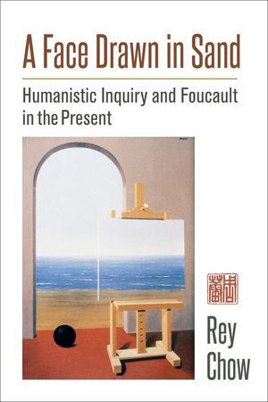 A Face Drawn in Sand Humanistic Inquiry and Foucault in the Present【電子書籍】[ Rey C...