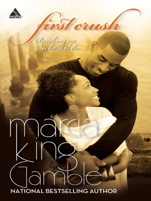 First Crush【電子書籍】 Marcia King-Gamble