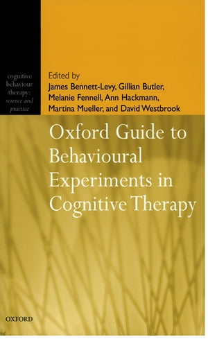 Oxford Guide to Behavioural Experiments in Cognitive Therapy