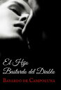 El Hijo Bastardo del Diablo【電子書籍】[ Bayardo De Campoluna ]