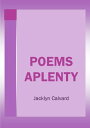 Poems Aplenty【電子書籍】[ Jacklyn Calvard ]