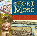 Fort Mose And the Story of the Man Who Built the First Free Black Settlement in Colonial America【電子書籍】 Glennette Tilley Turner