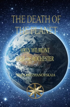 The Death of the Planet John Wilmot, Earl of RochesterŻҽҡ[ John Wilmot, Earl of Rochester ]