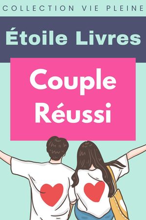 Couple R?ussi Collection Vie Pleine, #31【電子書籍】[ ?toile Livres ]