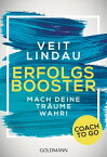 Coach to go Erfolgsbooster Mach deine Tr?ume wahr!【電子書籍】[ Veit Lindau ]