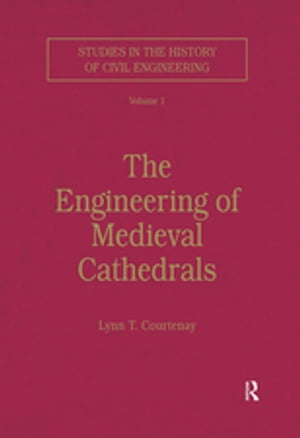 The Engineering of Medieval Cathedrals