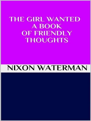 The girl wanted - A book of friendly thoughts【