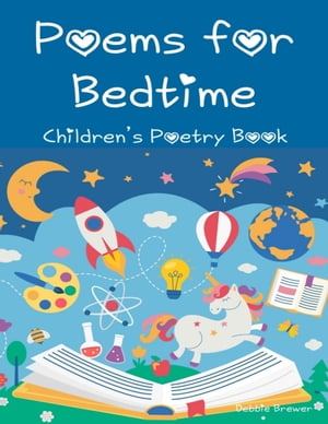 Poems for Bedtime Children's Poetry Book【電子書籍】[ Debbie Brewer ]