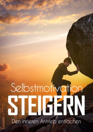 Selbstmotivation steigern