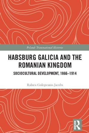 Habsburg Galicia and the Romanian Kingdom