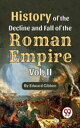 ŷKoboŻҽҥȥ㤨History Of The Decline And Fall Of The Roman Empire Vol-2Żҽҡ[ Edward Gibbon ]פβǤʤ132ߤˤʤޤ