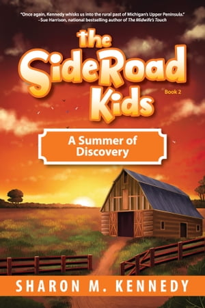 The SideRoad Kids -- Book 2 A Summer of DiscoveryŻҽҡ[ Sharon M. Kennedy ]