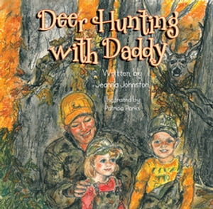 ŷKoboŻҽҥȥ㤨Deer Hunting with DaddyŻҽҡ[ Jeanna Johnston ]פβǤʤ552ߤˤʤޤ
