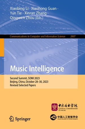Music Intelligence Second Summit, SOMI 2023, Beijing, China, October 28?30, 2023, Revised Select..