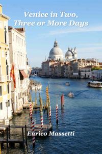 Venice In Two, Three or More Days【電子書籍】[ Enrico Massetti ]