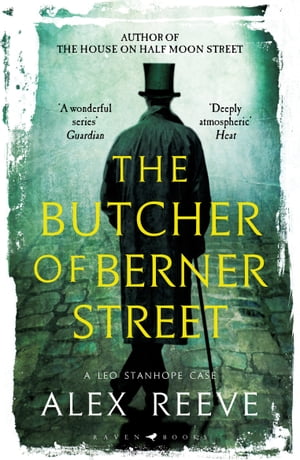 The Butcher of Berner Street A Leo Stanhope CaseŻҽҡ[ Alex Reeve ]