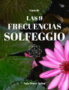 Gu?a de Las 9 Frecuencias Solfeggio【電子書籍】[ Na?r P?rez Nebot ]