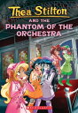 The Phantom of the Orchestra (Thea Stilton 29)【電子書籍】 Thea Stilton