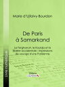 ŷKoboŻҽҥȥ㤨De Paris ? Samarkand Le Ferghanah, le Kouldja et la Sib?rie occidentale : impressions de voyage d'une ParisienneŻҽҡ[ Marie d' Ujfalvy-Bourdon ]פβǤʤ150ߤˤʤޤ