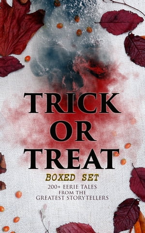 ŷKoboŻҽҥȥ㤨TRICK OR TREAT Boxed Set: 200+ Eerie Tales from the Greatest Storytellers Eerie Mysteries & Gothic Romances in a Classic Horror CollectionŻҽҡ[ H. P. Lovecraft ]פβǤʤ300ߤˤʤޤ