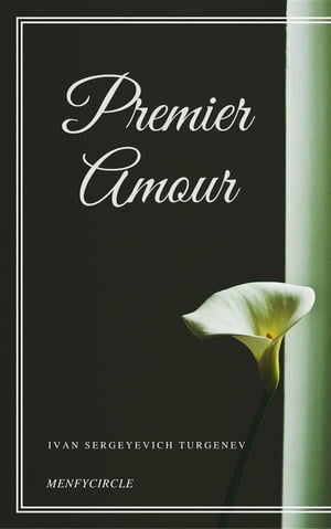 Premier Amour【電子書籍】[ Ivan Sergeyevic