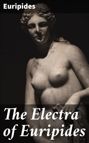 The Electra of Euripides