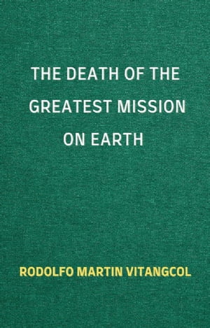 The Death of the Greatest Mission on Earth