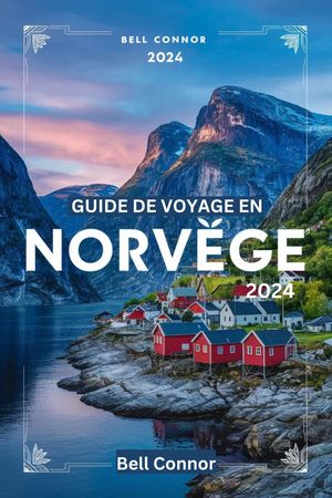 GUIDE DE VOYAGE EN NORVÈGE 2024