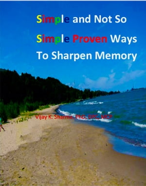 Simple and Not So Simple Proven Ways to Sharpen Memory