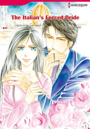 THE ITALIAN 039 S FORCED BRIDE (Harlequin Comics) Harlequin Comics【電子書籍】 Kate Walker