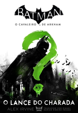 ŷKoboŻҽҥȥ㤨Batman - o cavaleiro de Arkham O lance do CharadaŻҽҡ[ Alex Irvine ]פβǤʤ680ߤˤʤޤ