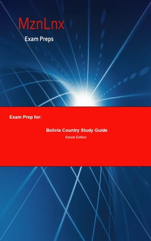 Exam Prep for: Bolivia Country Study Guide【電子書籍】 Mzn Lnx