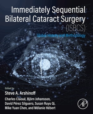Immediately Sequential Bilateral Cataract Surgery (ISBCS) Global History and Methodology