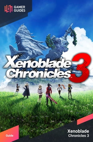 Xenoblade Chronicles 3 - Strategy Guide