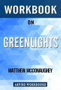 Workbook on Greenlights by Matthew McConaughey : Summary Study Guide【電子書籍】 Aspire Workbook