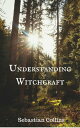 ŷKoboŻҽҥȥ㤨Understanding WitchcraftŻҽҡ[ Sebastian Collins ]פβǤʤ264ߤˤʤޤ