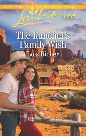 ŷKoboŻҽҥȥ㤨The Rancher's Family Wish (Wranglers Ranch, Book 1 (Mills & Boon Love InspiredŻҽҡ[ Lois Richer ]פβǤʤ418ߤˤʤޤ