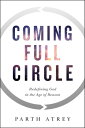 Coming Full Circle Redefining God in the Age of Reason