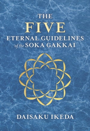 The Five Eternal Guidelines of the Soka Gakkai