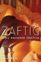 Zaftig Well Rounded Erotica【電子書籍】
