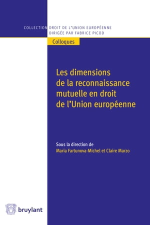 Les dimensions de la reconnaissance mutuelle en droit de l'Union europ?enne