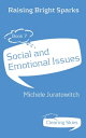 Raising Bright Sparks: Book 7 -Social and Emotional Issues【電子書籍】[ Michele Jurato...