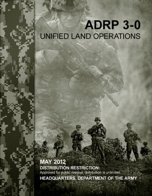 Army Doctrine Reference Publication ADRP 3-0 Unified Land Operations May 2012