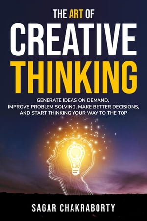 The Art Of Creative Thinking